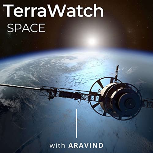 Podcast TerraWatch Space X Arnaud Guérin : #52 Renseignement sur site pour le secteur de la défense avec l'IA et l'imagerie satellitaire [EN]